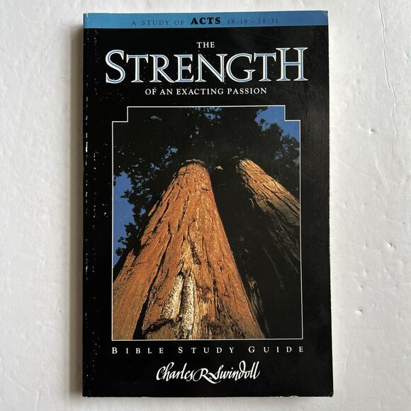 Strength of an Exacting Passion Bible Study Guide Paperback Charles R Swindoll - Picture 1 of 8